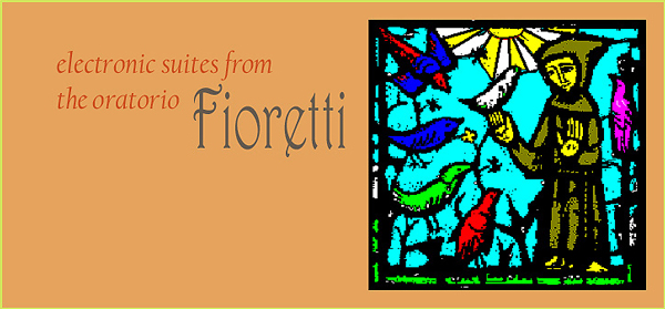 Electronic suites from the oratorio Fioretti